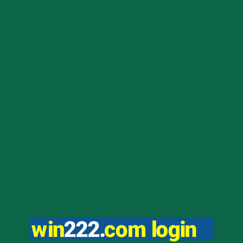 win222.com login